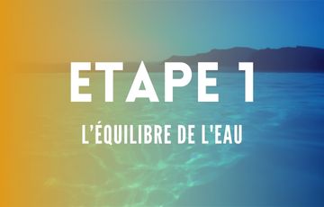 ETAPE 1: Retrouver l’Equilibre de l’Eau de ma Piscine